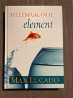 Helemaal in je element - Max Lucado, Boeken, Godsdienst en Theologie, Ophalen of Verzenden, Zo goed als nieuw, Christendom | Katholiek
