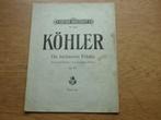 KÖHLER - -DIE LEICHTESTEN ETÜDEN - OPUS 151 PIANO, Muziek en Instrumenten, Gebruikt, Klassiek, Ophalen of Verzenden, Artiest of Componist