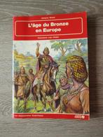 L'age du bronze en Europe - Jacques Briard, Ophalen of Verzenden, 14e eeuw of eerder, Gelezen, Europa