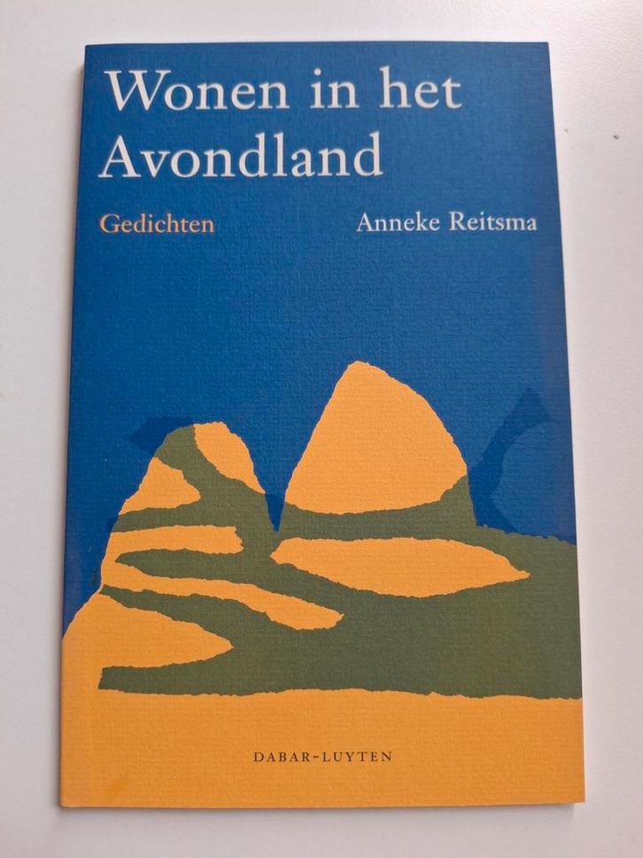 Anneke Reitsma - Wonen in het Avondland, Boeken, Gedichten en Poëzie, Gelezen, Eén auteur, Ophalen of Verzenden