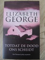 Elizabeth George - Totdat de dood ons scheidt, nieuwstaat, Amerika, Ophalen of Verzenden, Zo goed als nieuw, Elizabeth George