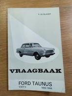 Vraagbaak voor Ford Taunus 12 M P4 1963 - 1966, Ford, P.  Olyslager, Ophalen of Verzenden, Zo goed als nieuw
