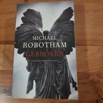 Michael Robotham - Gebroken, Boeken, Ophalen of Verzenden, Zo goed als nieuw, Michael Robotham