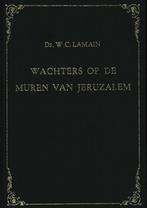 Ds.W.C.LAMAIN - WACHTERS OP DE MUREN VAN JERUZALEM, Boeken, Ophalen of Verzenden, Gelezen