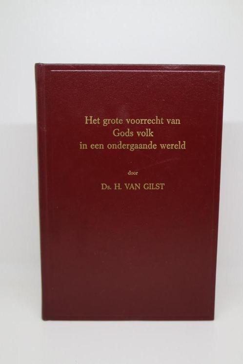 Het grote voorrecht van Gods volk - H. van Gilst, Boeken, Godsdienst en Theologie, Gelezen, Ophalen of Verzenden