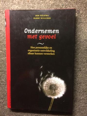 Ondernemen met gevoel ; door Bob Fijlstra, Harry Wullings beschikbaar voor biedingen