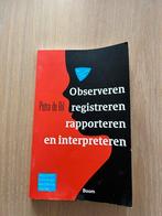 Observeren, registreren, rapporteren en interpreteren, Sociale wetenschap, Petra de Bil, Ophalen of Verzenden, Zo goed als nieuw