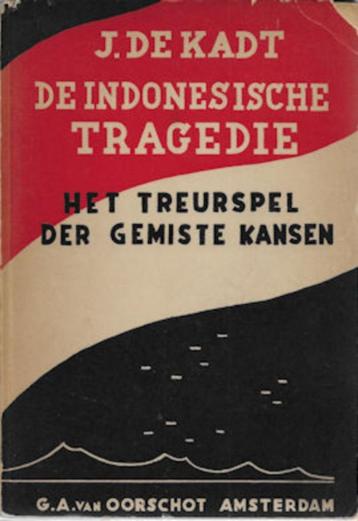 De Kadt: De Indonesische Tragedie -treurspel gemiste kansen beschikbaar voor biedingen