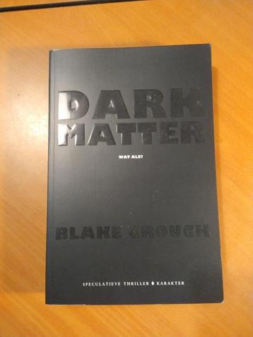 Crouch, Blake. Dark matter - Wat als? beschikbaar voor biedingen