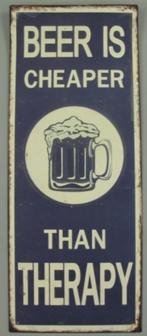 Beer is cheaper than therapy bier reclamebord van metaal, Huis en Inrichting, Woonaccessoires | Tekstborden en Spreuken, Info@deconoord.nl