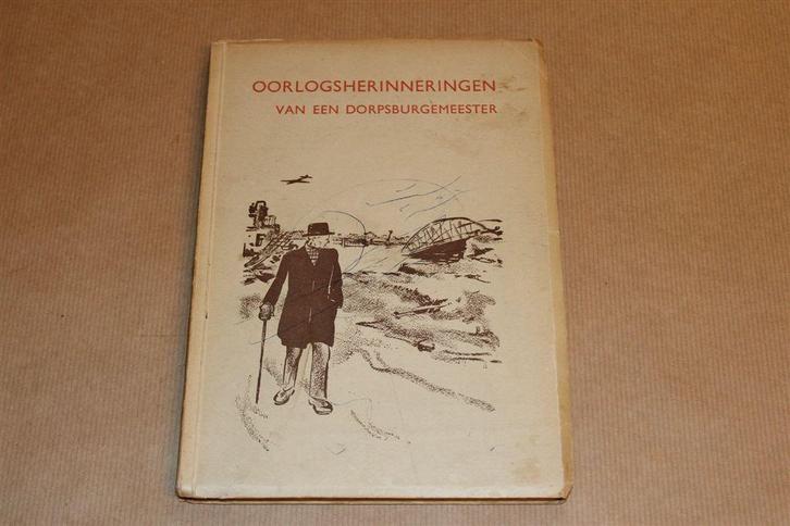 Oorlogsherinneringen van een Dorpsburgemeester [1946], Boeken, Oorlog en Militair, Gelezen, Ophalen of Verzenden