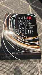 Carin Wevers - Kan ik daar wat aan doen?, Sociale wetenschap, Ophalen of Verzenden, Zo goed als nieuw, Carin Wevers