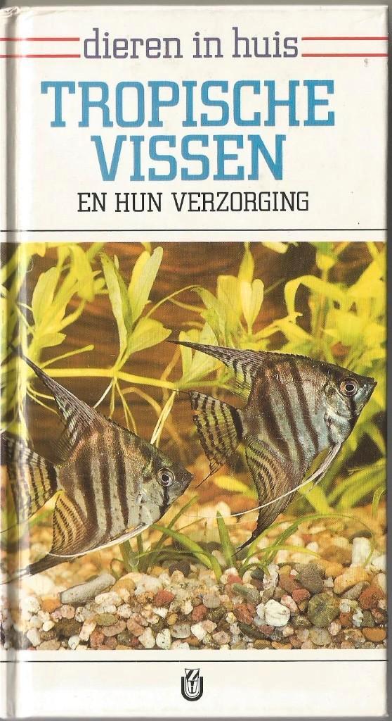 Tropische vissen en hun verzorging. ISBN 9051120796., Boeken, Dieren en Huisdieren, Zo goed als nieuw, Vissen, Ophalen