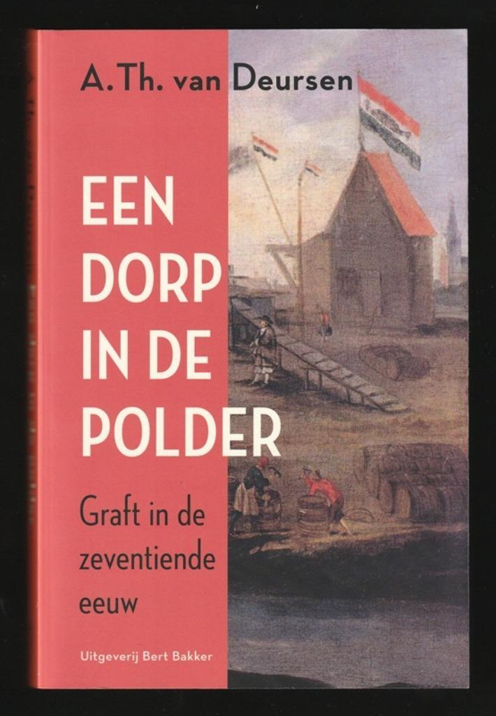 EEN DORP IN DE POLDER IN DE 17e EEUW - Van Deursen, Boeken, Geschiedenis | Vaderland, Nieuw, Ophalen of Verzenden