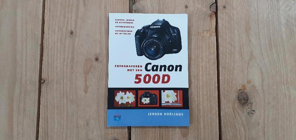 Boek - Fotograferen met een Canon 500D [ Jeroen Horlings ], Ophalen of Verzenden, Zo goed als nieuw, Camera's