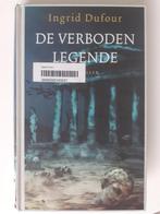 Ingrid Dufour - De verboden legende, Ophalen of Verzenden, Zo goed als nieuw