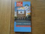 Gran Canaria ; wat en hoe reisgids Gran Canaria, Overige merken, Europa, Ophalen of Verzenden, Zo goed als nieuw
