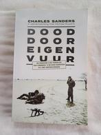 Charles Sanders - Dood door eigen vuur, Ophalen of Verzenden, Zo goed als nieuw, Nederland, Charles Sanders