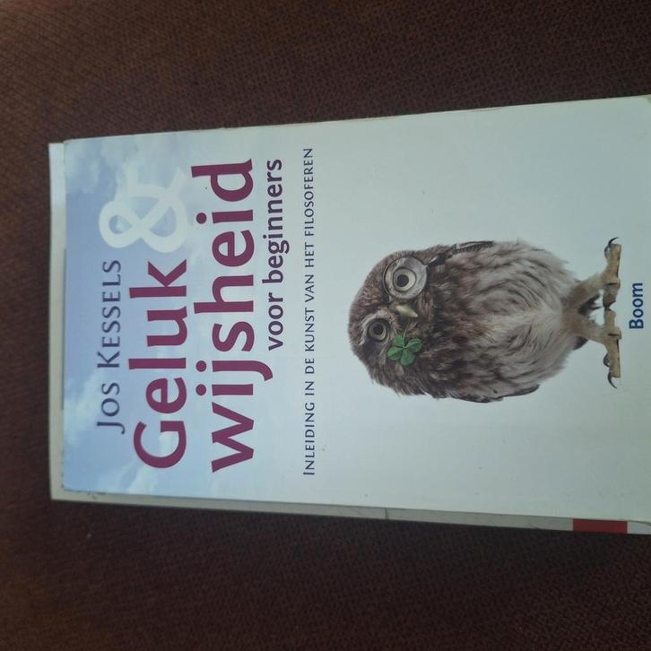 Jos Kessels - Geluk en wijsheid voor beginners, Boeken, Filosofie, Zo goed als nieuw, Ophalen of Verzenden