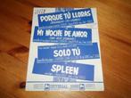 Porque tu Lloras / Mi noche de amor / Solo tu / Spleen, Muziek en Instrumenten, Bladmuziek, Gebruikt, Ophalen of Verzenden, Artiest of Componist