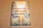 Omgaan met gestorvenen - Leven voorbij de dood, Ophalen of Verzenden, Zo goed als nieuw, Overige onderwerpen, Achtergrond en Informatie