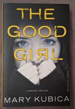 Mary Kubica - The good girl, Mary Kubica, Ophalen of Verzenden, Zo goed als nieuw, Nederland