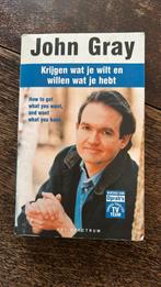 John Gray - Krijgen wat je wilt en willen wat je hebt, Ophalen of Verzenden, Zo goed als nieuw, John Gray