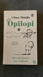 Clinty Thuijls - Opilopi, Fictie algemeen, Clinty Thuijls, Ophalen of Verzenden, Zo goed als nieuw