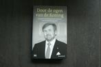 DOOR DE OGEN VAN DE KONING: Koning Willem-Alexander.. 2023, Ophalen of Verzenden, Zo goed als nieuw