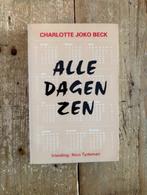 Charlotte Joko Beck, Alle dagen zen, Boeken, Meditatie of Yoga, Ophalen of Verzenden, Zo goed als nieuw, Instructieboek