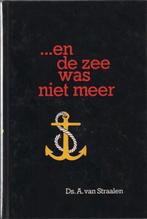 Ds. A. van Straalen: ... En de zee was niet meer., Boeken, Gelezen, Christendom | Protestants, Ophalen of Verzenden, Ds. A. van Straalen