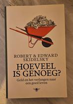Hoeveel is Genoeg? - Robert & Edward Skidelsky, Ophalen of Verzenden, Gelezen, Economie en Marketing, Robert & Edward Skidelsky