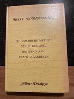 Holle Boomstammen, de historische mythen van Nederland, ontl, Ophalen of Verzenden, Gelezen, Albert Delahaye
