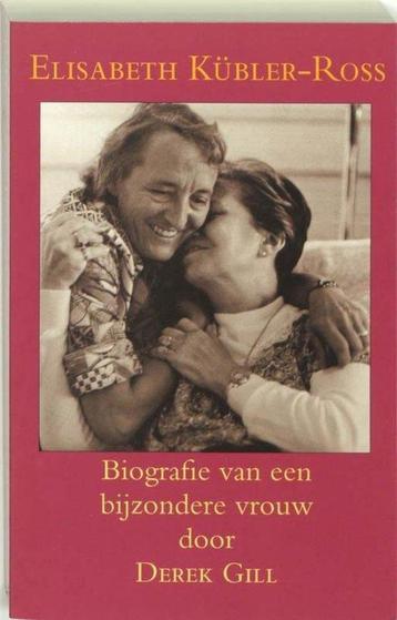 D. Gill Elis. Kubler-Ross Biografie van een bijzondere vrouw beschikbaar voor biedingen
