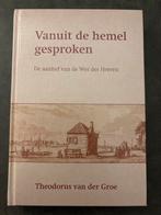 Vanuit de Hemel Gesproken - Theodorus van der Groe, Boeken, Ophalen of Verzenden, Zo goed als nieuw, Th. van der Groe, Christendom | Protestants
