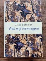 Aisha Dutrieux - Wat wij verzwijgen, Aisha Dutrieux, Ophalen of Verzenden, Zo goed als nieuw, Nederland