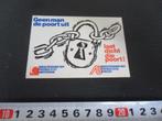 sticker Geen man de poort uit Laat dicht die poort NVV  NKV, Verzamelen, Ophalen, Zo goed als nieuw, Bedrijf of Vereniging