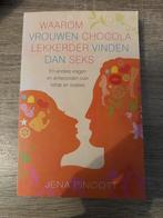 Waarom vrouwen chocola lekkerder vinden dan seks, Boeken, Jena Pincott, Ophalen of Verzenden, Zo goed als nieuw