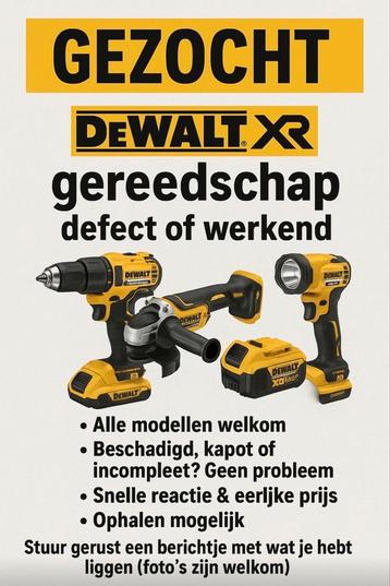 GEZOCHT..! DeWalt XR gereedschap – defect of werkend beschikbaar voor biedingen