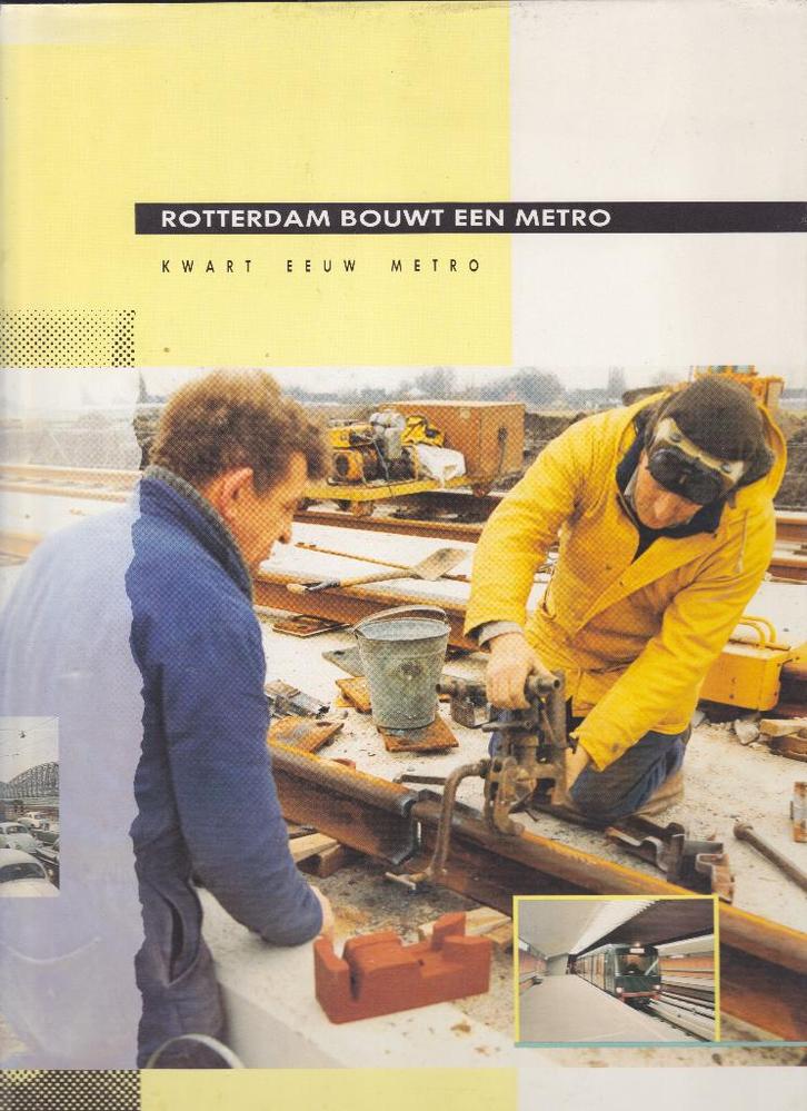 Rotterdam bouwt een metro, Boeken, Vervoer en Transport, Zo goed als nieuw, Overige vervoermiddelen, Ophalen of Verzenden