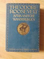 Theodore Roosevelt - Afrikanische Wanderungen (1910), Ophalen of Verzenden, Gelezen, Europa