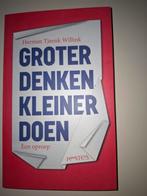Groter denken Kleiner doen - Herman Tjeenk Willink, Herman Tjeenk Wilmink, Ophalen of Verzenden, Zo goed als nieuw, Nederland