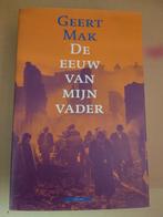 Geert Mak - De eeuw van mijn vader, Geert Mak, Ophalen of Verzenden, Zo goed als nieuw