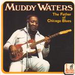 Muddy Waters – The Father Of Chicago Blues, Cd's en Dvd's, Cd's | Jazz en Blues, Ophalen of Verzenden, 1980 tot heden, Zo goed als nieuw