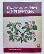 Planten en vruchten in kruissteek, Gerda Bengtsson, Hobby en Vrije tijd, Borduren en Borduurmachines, Ophalen of Verzenden, Gebruikt