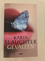 Karin Slaughter - Gevallen, Ophalen of Verzenden, Gelezen, Karin Slaughter