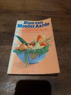 Eten van Moeder Aarde - Kookboek, Gelezen, Voorgerechten en Soepen, Ophalen of Verzenden, Gezond koken