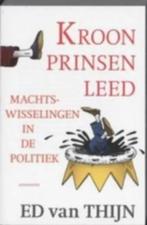 Kroonprinsenleed - Ed van Thijn, Boeken, Politiek en Maatschappij, Nederland, Ophalen of Verzenden, Zo goed als nieuw