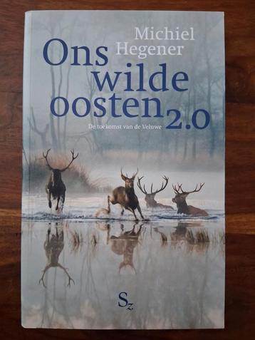 Michiel Hegener - Ons wilde oosten 2.0 beschikbaar voor biedingen