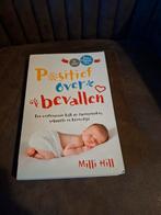 Positief over bevallen - Milli Hill, Ophalen of Verzenden, Zo goed als nieuw